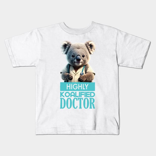 Just a Highly Koalified Doctor Koala 6 Kids T-Shirt by Dmytro